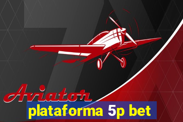 plataforma 5p bet